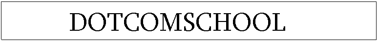 Tekstvak: DOTCOMSCHOOL